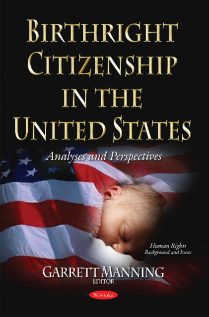 Book cover of: Birthright Citizenship in the United States. By: Garrett Manning