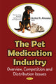 Book cover of: Pet Medications industry. By: Anita R. Alvarez