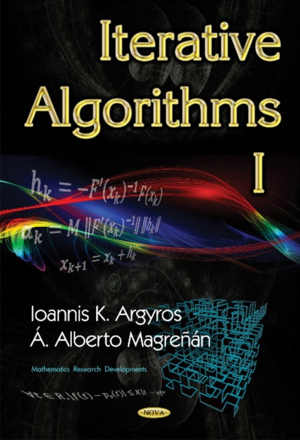 Book cover of: Iterative Algorithms I. By: Ioannis K. Argyros