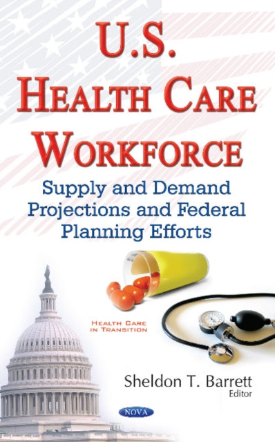 Book cover of: U.S. Health Care Workforce. By: Sheldon T. Barrett