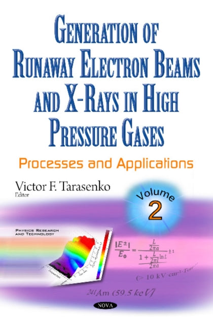 Book cover of: Generation of Runaway Electron Beams & X-Rays in High Pressure Gases. By: Victor F. Tarasenko