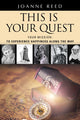 Book cover of: THIS IS YOUR QUEST - Your Mission. By: Joanne Reed