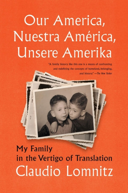 Book cover of: Our America, Nuestra America, Unsere Amerika. By: Claudio Lomnitz