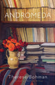 Book cover of: Andromeda. By: Therese Bohman