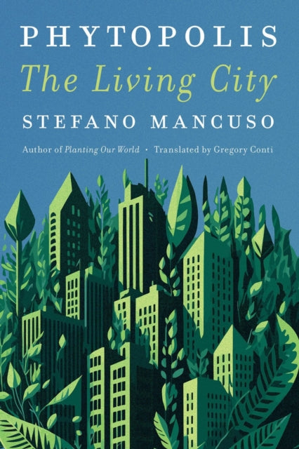 Book cover of: Phytopolis. By: Stefano Mancuso