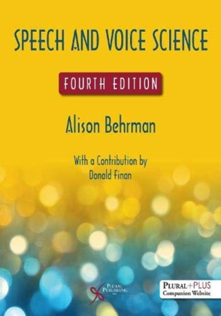 Book cover of: Speech and Voice Science. By: Alison Behrman