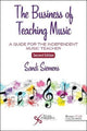 Book cover of: Business of Teaching Music. By: Sandi Siemens