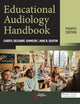 Book cover of: Educational Audiology Handbook. By: Cheryl DeConde Johnson