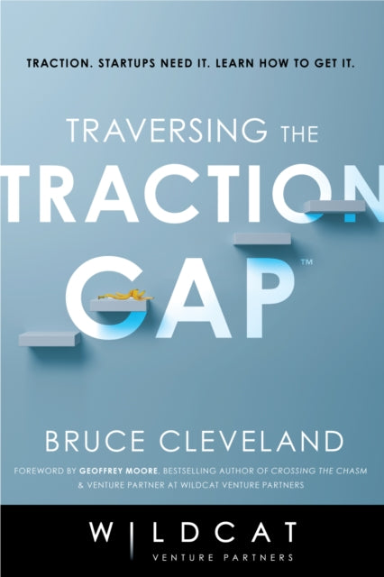 Book cover of: Traversing the Traction Gap. By: Bruce Cleveland