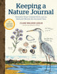 Book cover of: Keeping a Nature Journal, 3rd Edition: Deepen Your Connection with the Natural World All Around You. By: Clare Walker Leslie