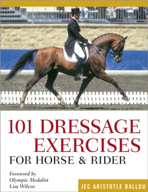 Book cover of: 101 Dressage Exercises for Horse & Rider. By: Jec Aristotle Ballou