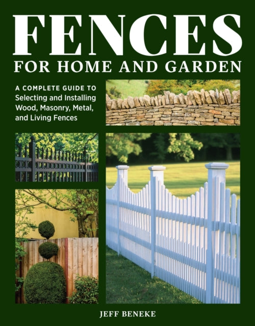 Book cover of: Fences for Home and Garden. By: Jeff Beneke