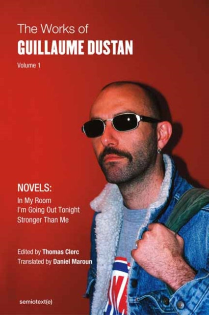Book cover of: Works of Guillaume Dustan, Volume 1. By: Guillaume Dustan
