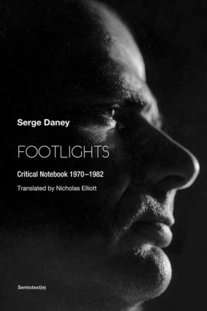 Book cover of: Footlights. By: Serge Daney
