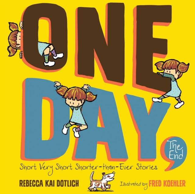 Book cover of: One Day, the End. By: Rebecca Kai Dotlich