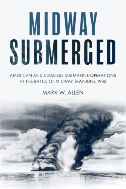 Book cover of: Midway Submerged. By: Mark W. Allen