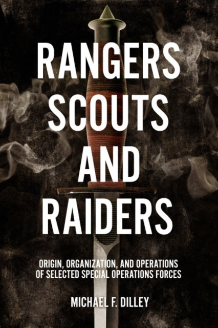 Book cover of: Rangers, Scouts, and Raiders. By: Michael F. Dilley
