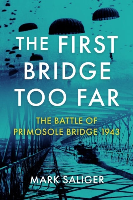Book cover of: First Bridge Too Far. By: Mark Saliger