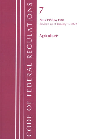 Code of Federal Regulations, Title 07 Agriculture 1950-1999, Revised as of January 1, 2022