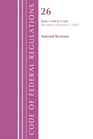 Code of Federal Regulations, Title 26 Internal Revenue 1.140-1.169, Revised as of April 1, 2022