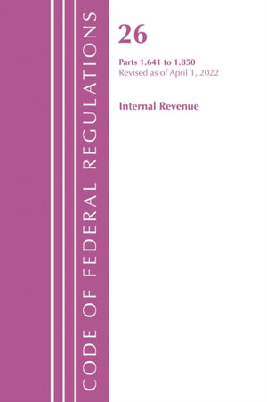 Code of Federal Regulations, Title 26 Internal Revenue 1.641-1.850, Revised as of April 1, 2022