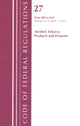 Book cover of: Code of Federal Regulations, Title 27 Alcohol Tobacco Products and Firearms 400-End, Revised as of April 1, 2022. By: Office Of The Federal Register (U.S.)