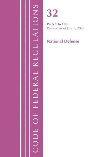 Book cover of: Code of Federal Regulations, Title 32 National Defense 1-190, Revised as of July 1, 2022. By: Office Of The Federal Register (U.S.)