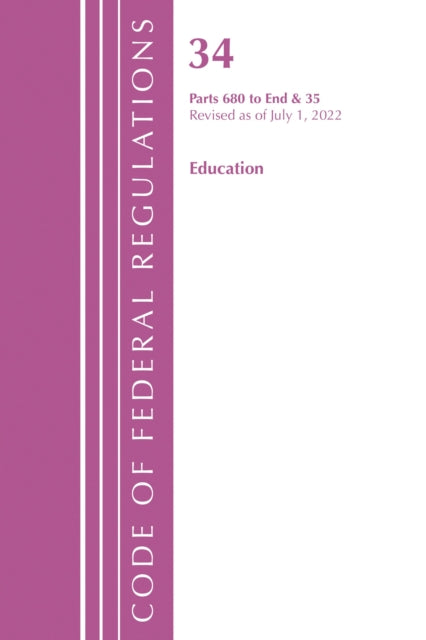 Book cover of: Code of Federal Regulations, Title 34 Education 680-End & 35. By: Office Of The Federal Register (U.S.)