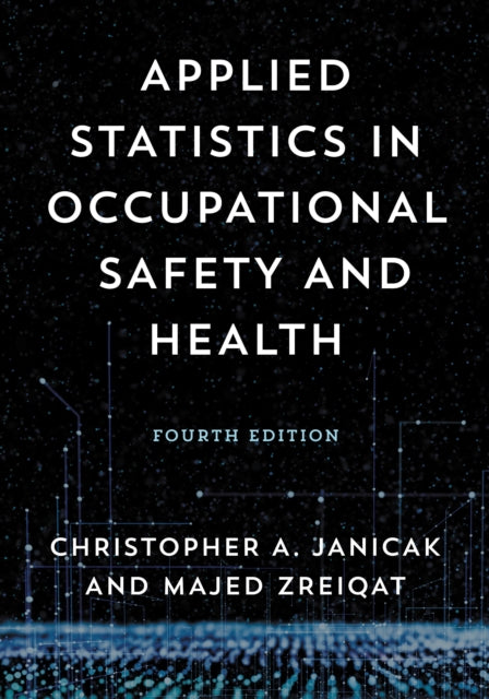 Book cover of: Applied Statistics in Occupational Safety and Health. By: Christopher A. Janicak