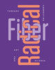 Book cover of: Radical Fiber: Threads Connecting Art and Science. By: Ian Berry