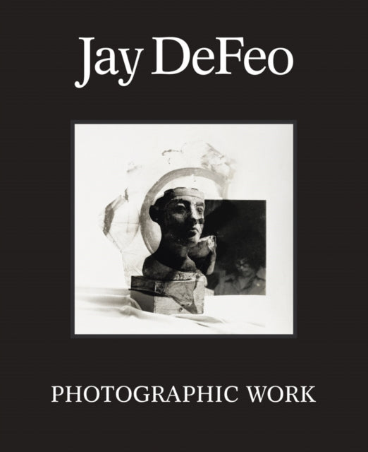 Book cover of: Jay DeFeo: Photographic Work. By: Jay deFeo