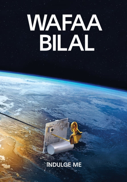 Book cover of: Wafaa Bilal: Indulge Me