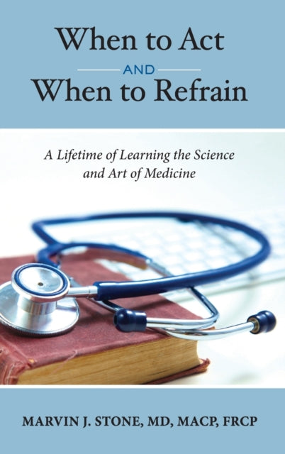 Book cover of: When to Act and When to Refrain. By: Marvin J. Stone