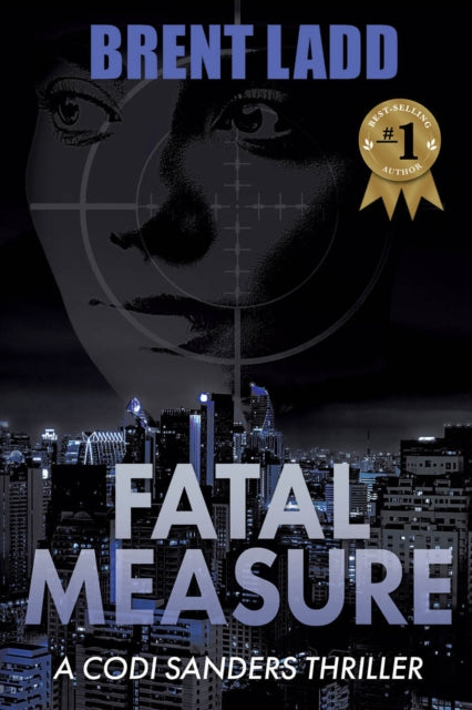 Book cover of: Fatal Measure. By: Brent Ladd