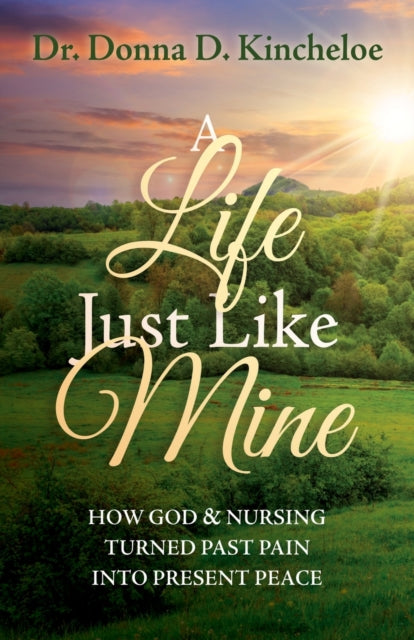 Book cover of: Life Just Like Mine. By: Donna D. Kincheloe