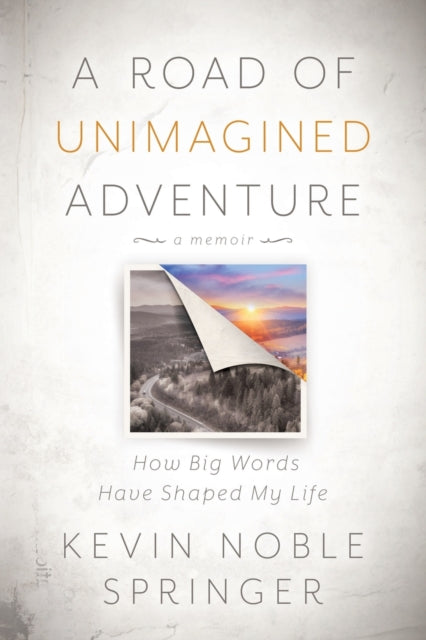 Book cover of: Road of Unimagined Adventure. By: Kevin Noble Springer