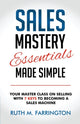 Book cover of: Sales Mastery Essentials Made Simple. By: Ruth M. Farrington