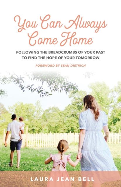Book cover of: You Can Always Come Home. By: Laura Jean Bell