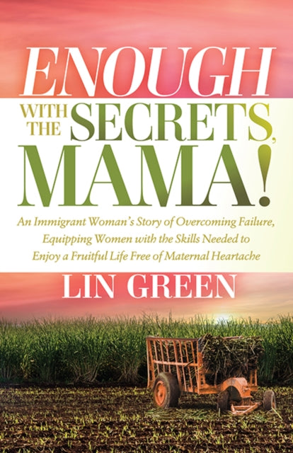 Book cover of: Enough with the Secrets, Mama. By: Lin Green