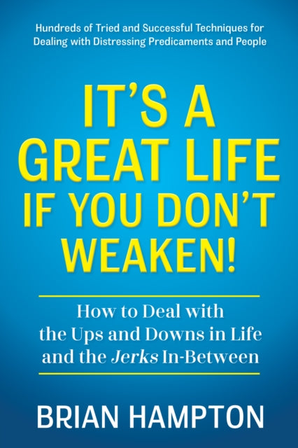 Book cover of: It's a Great Life If You Don't Weaken. By: Brian Hampton