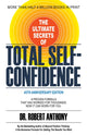 Book cover of: Ultimate Secrets of Total Self-Confidence. By: Robert Anthony