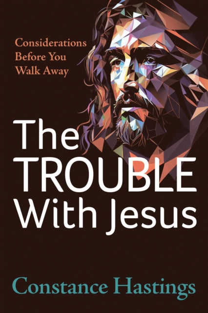 Book cover of: Trouble With Jesus. By: Constance Hastings