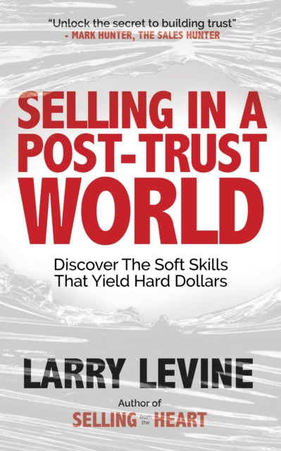 Book cover of: Selling in a Post-Trust World. By: Larry Levine