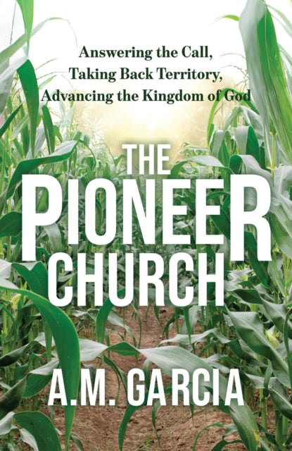 Book cover of: Pioneer Church. By: A. M. Garcia