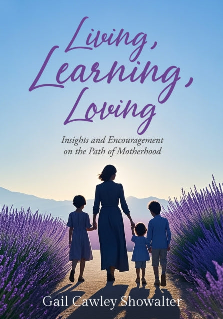 Book cover of: Living, Learning, Loving. By: Gail Cawley Showalter