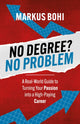 Book cover of: No Degree? No Problem