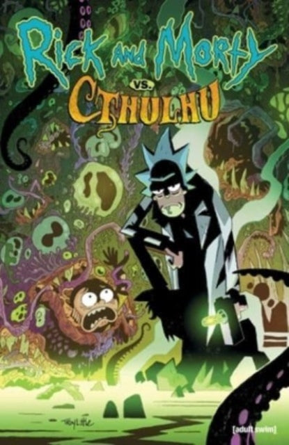 Book cover of: Rick and Morty: vs. Cthulhu. By: Jim Zub
