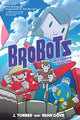Book cover of: Brobots: The Complete Collection. By: J. Torres