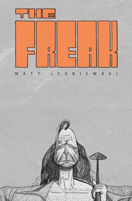 Book cover of: Freak. By: Matt Lesniewski