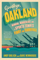 Book cover of: Goodbye, Oakland. By: Dave Newhouse